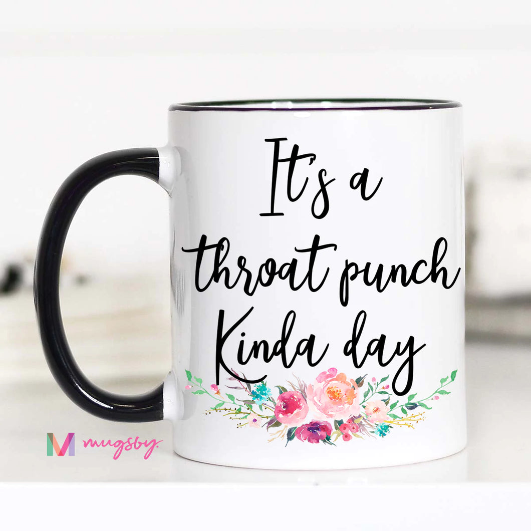 Throat punch kinda day Coffee Mug