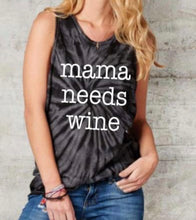 Load image into Gallery viewer, Mama needs wine tank ~ S-3XL